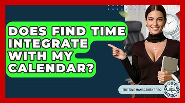 Does Find Time Integrate With My Calendar? - The Time Management Pro