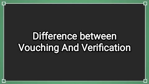 Difference between Vouching And Verification|| CA inter || Audit