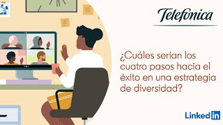 ¿Cuáles serían los cuatro pasos hacia el éxito en una estrategia de diversidad?