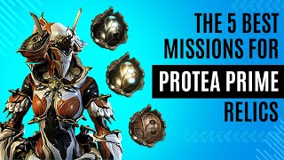 5 Best Missions for Protea Prime Relics [Warframe]