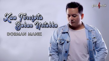 Dorman Manik - Kau Tercipta Bukan Untukku (Official Music Video)