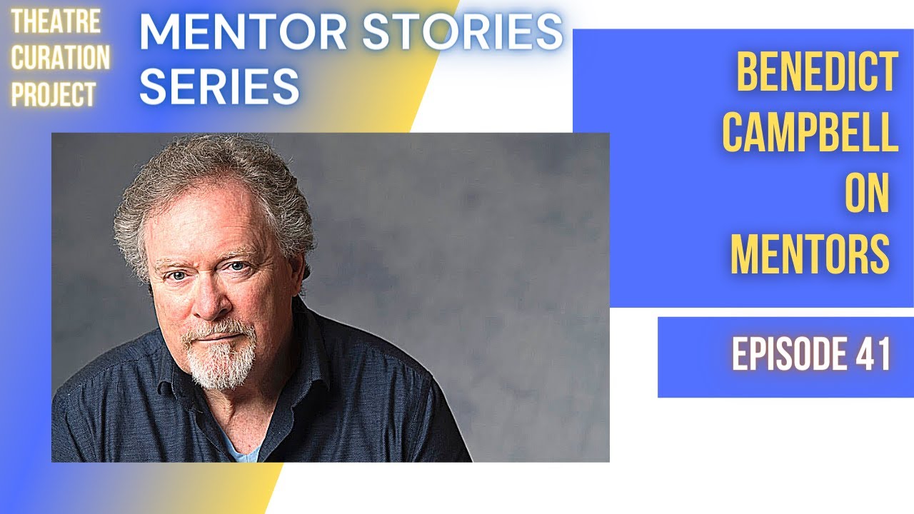 Mentor Stories Ep. 41 - Benedict Campbell on Mentors