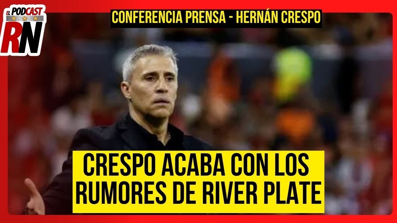 Hernán CRESPO está CANSADO de los rumores con RIVER y se QUEDA en ATLAS