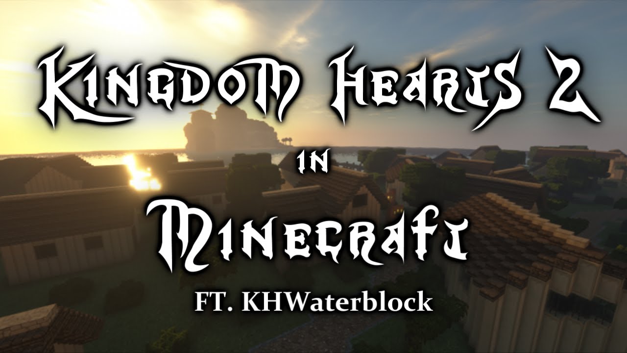 Kingdom Hearts 2 in Minecraft Ft. KHWaterblock (Part 8)