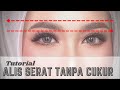 TUTORIAL ALIS SERAT TANPA DICUKUR | STEP BY STEP