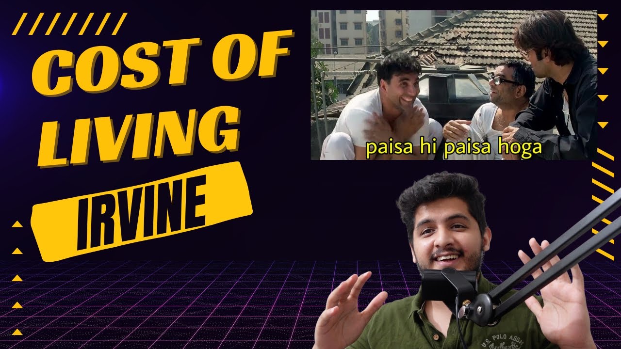 Cost of Living in Irvine | Paisa he Paisa