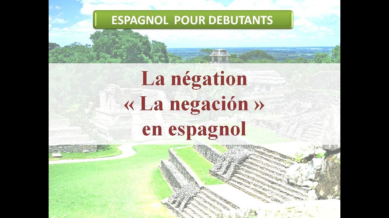 Vidéo 26: La négation en espagnol - YouTube