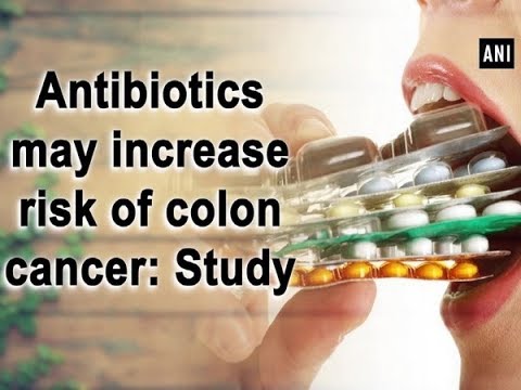 Video: Antibiotics may increase the risk of bowel cancer