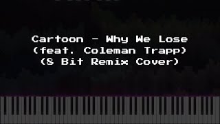 Cartoon - Why We Lose (feat. Coleman Trapp) (8 Bit Remix Cover)