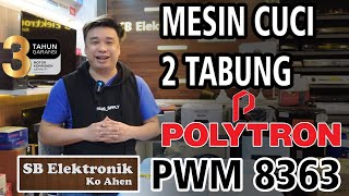 MESIN CUCI POLYTRON PWM 8363 New Edisi || Elektronik Murah Cibubur,Bogor