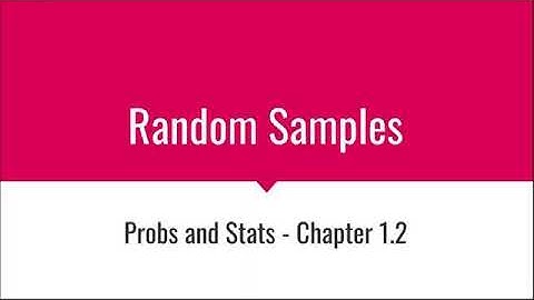 Probability and Statistics: 1.2 Random Sampling