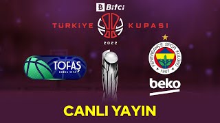 CANLI | Tofaş  Fenerbahçe Beko | Bitci Türkiye Kupası