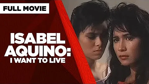 ISABEL AQUINO: I WANT TO LIVE:  Janice de Belen, Aga Muhlach & Richard Gomez |  Full Movie