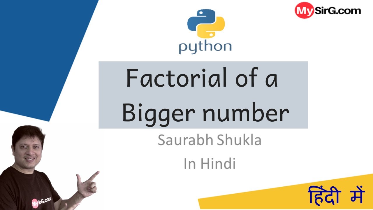 Python Program to calculate Factorial of a Bigger Number | MySirG.com ...