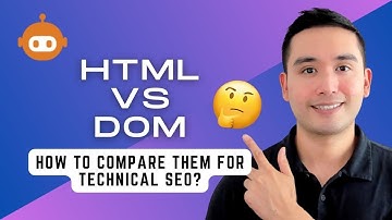 HTML vs. DOM - How To Compare The Differences With SEO Minion