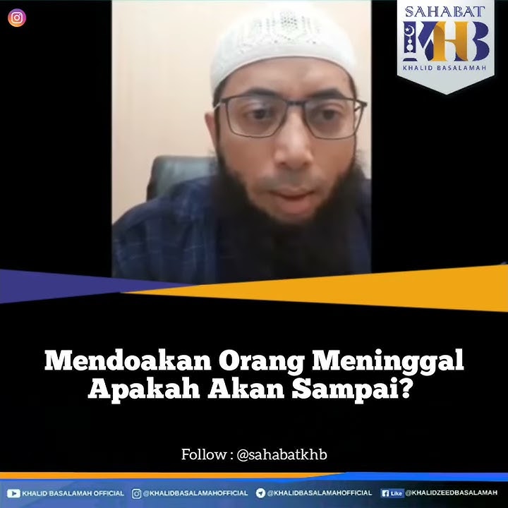 Khalid Basalamah - Mendoakan orang meninggal apakah akan sampai?
