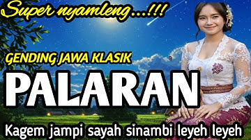 GENDING JAWA KLASIK || PALARAN SUPER NYAMLENG - KAGEM JAMPI SAYAH‼️