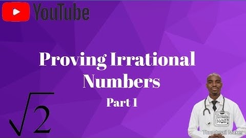 Proving Irrational Numbers Made Easy[ MSM 111]