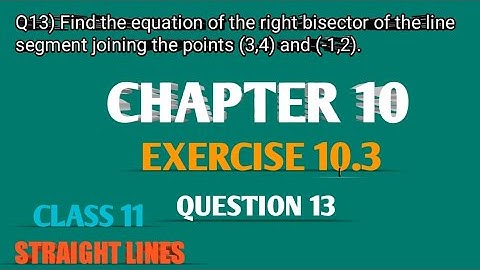 Q13, EXERCISE 10.3, CHAPTER 10, STRAIGHT LINES CLASS 11 MATHS NCERT