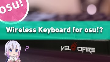 Using a Wireless Mechanical Keyboard for osu! (Velocifire VM02WS)