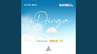 Idinga (feat. Melo_T1) - Aluta Soul & Blaqnick & MasterBlaq