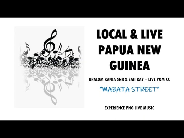 Mabata Street - Uralom Kania Snr & Saii Kay (Live At Pom CC)