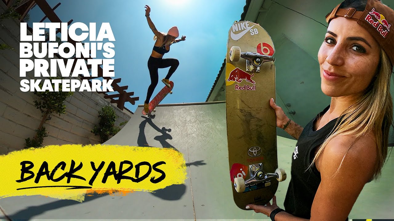 Leticia Bufoni's Backyard Skatepark Is A Dream 😍 - YouTube