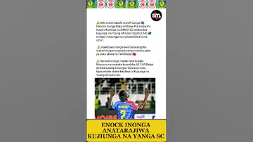 ENOCK INONGA ANATARAJIWA KUJIUNGA NA YANGA SC 