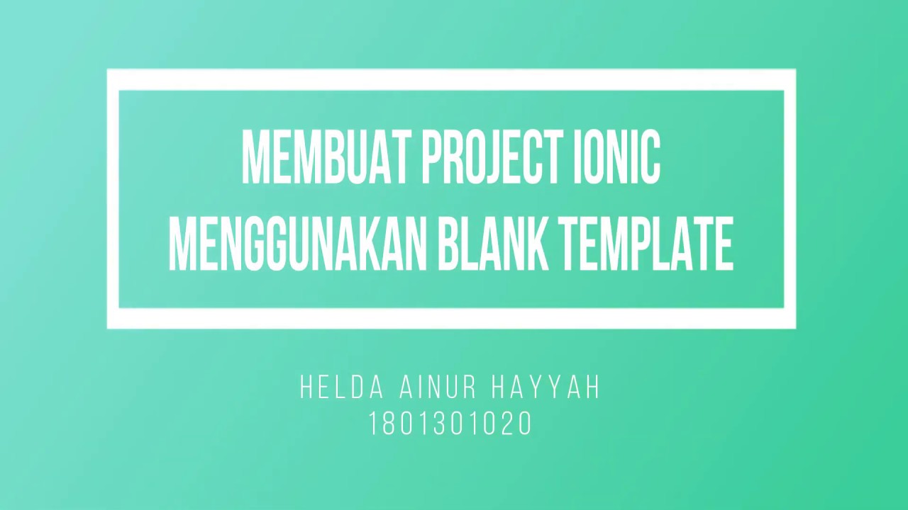 IONIC 3 - Membuat Project Ionic Menggunakan Blank Template - YouTube
