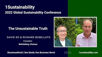 The Unsustainable Truth | David Ko & Richard Busellato