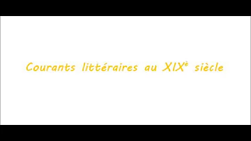 Quels sont les courants littéraires du 19e siècle ?