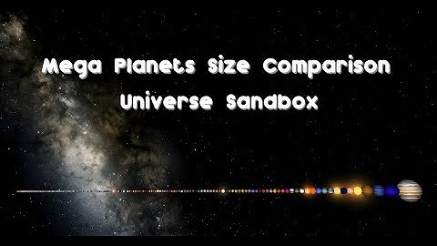 #68 Mega Planets Size Comparison (Universe Sandbox)