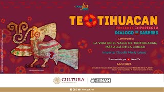 La vida en el valle de Teotihuacan, más allá de la ciudad | #INAHFest Teotihuacan by INAH TV 1,542 views 9 days ago 35 minutes