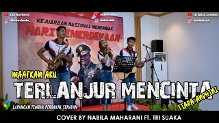 MAAFKAN AKU TERLANJUR MENCINTA - TIARA ANDHINI (LIRIK) COVER BY NABILA MAHARANI FT. TRI SUAKA