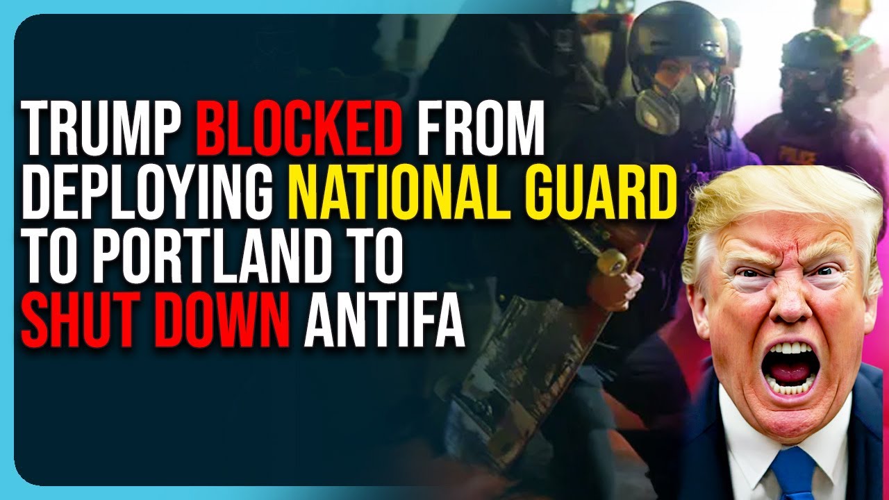 Trump Blocked From Deploying National Guard To Portland To Shut Down Antifa