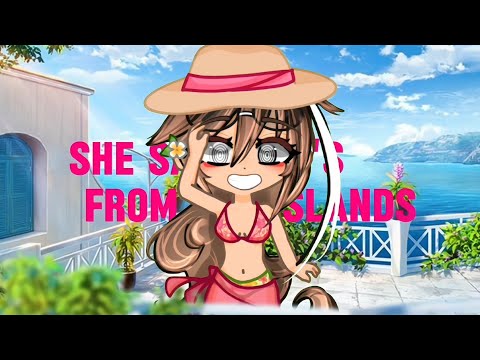 🍍She Said She's From The Islands[] Animated • Customized Outfits🌺[] OG concept 🍉[] Gacha Life Meme🥭