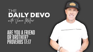 Are You a Friend or Brother? | Devotional | Proverbs 17:17