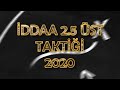 2020 IDDAA 2.5 ÜST TAKTİĞİ.. SADECE 3 GÜNDE 3000 TL!!!