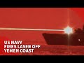 Us navys new laser may help fight yemens houthis