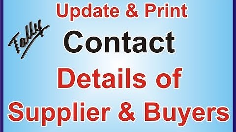 Best Solution for Update and Print Contact Details of  Buyers & Supplier in Tally GST