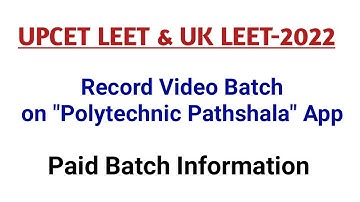 UPCET LEET & UK LEET 2022, Paid Batch Information @PolytechnicPathshala