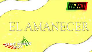 El Amanecer - Afro Remix [DJEC18 Bootleg]