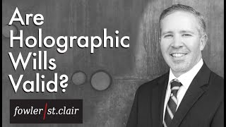 Holographic Wills: How to make a Handwritten Will Valid | Andy Fowler: Fowler St Clair Wealth
