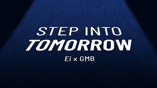 Ei x GMB - Step Into Tomorrow (Official Lyric Video)