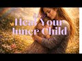 Healing my inner child