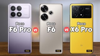 Poco F6 Pro vs Poco F6 vs Poco X6 Pro