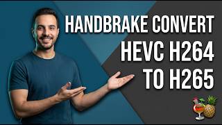 HandBrake Convert Hevc H264 To H265 [Easy Step-By-Step Guide]