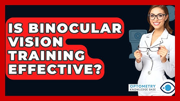 Is Binocular Vision Training Effective? - Optometry Knowledge Base