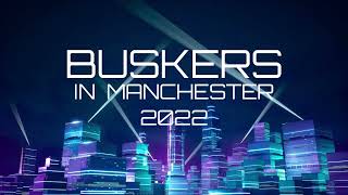BUSKERS in Manchester 2022