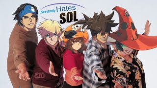 Everybody Hates Sol Which Guilty Gear Strive Character Do You Hate The Most?
